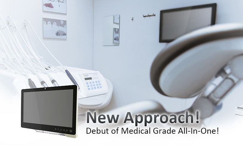 New Approach! Debut of Medical Grade All-In-One!